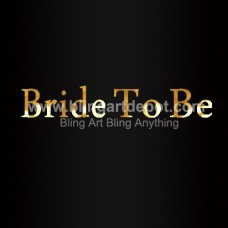 Bride To Be Hotfix Heat Transfers Metallic Vinyl Gold